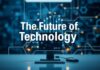L’Avenir de la Technologie : Innovations et Tendances à Surveiller The Future of Technology: Innovations and Trends to Watch