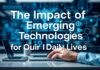 L’Impact des Technologies Émergentes sur Notre Quotidien The Impact of Emerging Technologies on Our Daily Lives