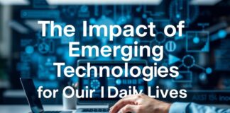 L’Impact des Technologies Émergentes sur Notre Quotidien The Impact of Emerging Technologies on Our Daily Lives
