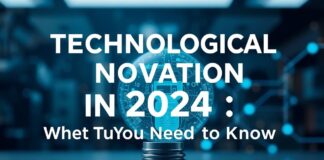 L’Innovation Technologique en 2024 : Ce Qu’il Faut Savoir Technological Innovation in 2024: What You Need to Know