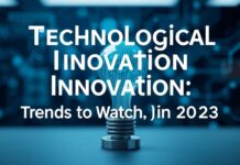 L’Innovation Technologique : Les Tendances à Surveiller en 2023 Technological Innovation: Trends to Watch in 2023