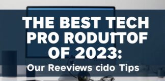 Les Meilleurs Produits Tech de 2023 : Nos Tests et Conseils The Best Tech Products of 2023: Our Reviews and Tips